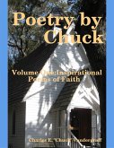 Poetry by Chuck : Volume One : Inspirational Poems of Faith (eBook, ePUB)
