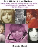 Brit Girls of the Sixties: Kathy Kirby + Dusty Springfield + Cilla Black + Helen Shapiro + Marianne Faithfull + Sandie Shaw + Lulu (eBook, ePUB)