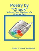 Poetry by &quote;Chuck&quote;: Volume Two: Musings of a Country Boy (eBook, ePUB)