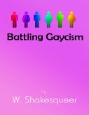 Battling Gaycism (eBook, ePUB) Battling Gaycism (eBook, ePUB)