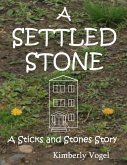 A Settled Stone: A Sticks and Stones Story: Number Nine (eBook, ePUB)