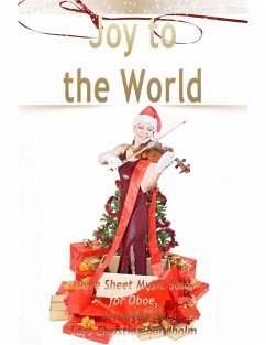Joy to the World Pure Sheet Music Solo for Oboe, Arranged by Lars Christian Lundholm (eBook, ePUB) - Lundholm, Lars Christian