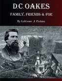 D.C. Oakes : Family, Friends & Foe (eBook, ePUB)
