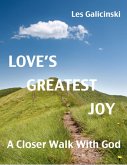 Love's Greatest Joy: A Closer Walk With God (eBook, ePUB)