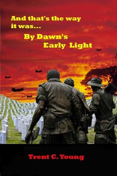 And That's the Way It Was... By Dawn's Early Light (eBook, ePUB) - Young, Trent C.