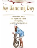 My Dancing Day Pure Sheet Music for Organ and Violin, Arranged by Lars Christian Lundholm (eBook, ePUB)