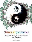Trans Experiences - A Research Report for Trans Communities and Their Allies (eBook, ePUB)