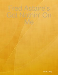 Fred Astaire's Got Nothin' On Me (eBook, ePUB) - Long, Rick