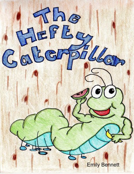 The Hefty Caterpillar (eBook, ePUB) The Hefty Caterpillar (eBook, ePUB)