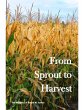 From Sprout to Harvest (eBook, ePUB) - Bild 1