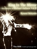 King In the Mirror: The Reflection of Michael Jackson Vol.2 (eBook, ePUB)