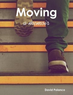 Moving: A Memoir (eBook, ePUB) - Polanco, David