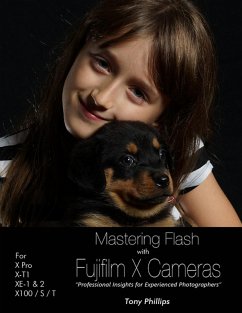 Mastering Flash With Fujifilm X Cameras (eBook, ePUB) - Phillips, Tony
