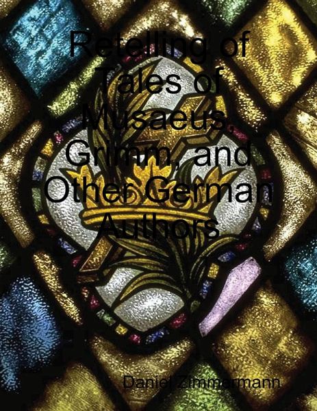Retelling of Tales of Musaeus, Grimm, and Other German Authors (eBook, ePUB)