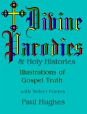 Divine Parodies & Holy Histories: Illustrations of Gospel Truth (eBook, ePUB)