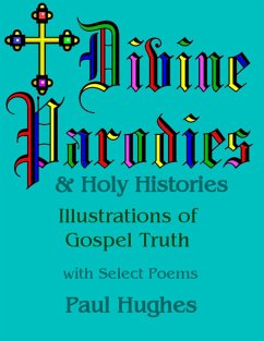 Cover Divine Parodies & Holy Histories: Illustrations of Gospel Truth (eBook, ePUB)