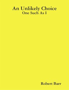 Cover An Unlikely Choice:One Such As I (eBook, ePUB)