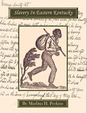 Slavery In Eastern Kentucky (eBook, ePUB) Slavery In Eastern Kentucky (eBook, ePUB)