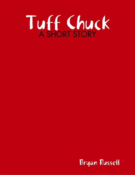 Tuff Chuck: A Short Story (eBook, ePUB)