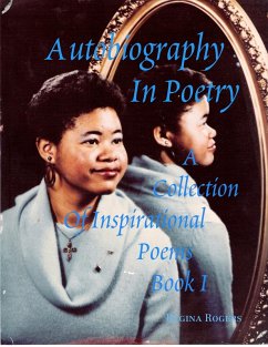 Cover Autobiography In Poetry: A Collection of Inspirational Poems Book I (eBook, ePUB)
