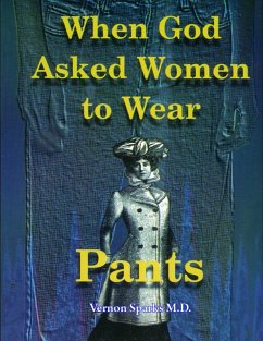 Cover When God Asked Women to Wear Pants - Important Spiritual and Health Principles for Dress (eBook, ePUB)