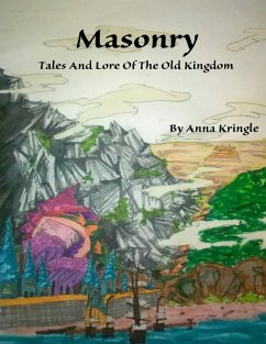Masonry: Tales and Lore of the Old Kingdom (eBook, ePUB) - Kringle, Anna