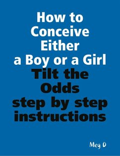 Cover How to Conceive Either a Boy or a Girl - Tilt the Odds (eBook, ePUB)