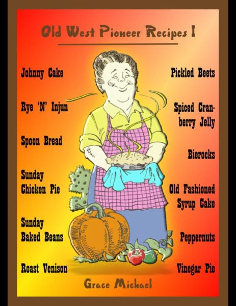 Old West Pioneer Recipes 1 (eBook, ePUB)