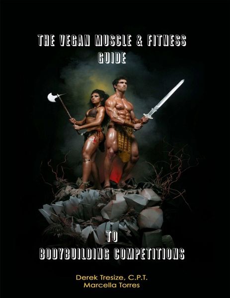 The Vegan Muscle & Fitness Guide to Bodybuilding Competitions (eBook, ePUB)