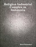Religion Industrial Complex in Indonesia (eBook, ePUB)