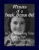Memoirs of a Simple German Girl: As Told by Ingeborg Tacke and in Part by Sonya Siedschlag (eBook, ePUB)