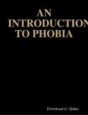 An Introduction to Phobia (eBook, ePUB) An Introduction to Phobia (eBook, ePUB)