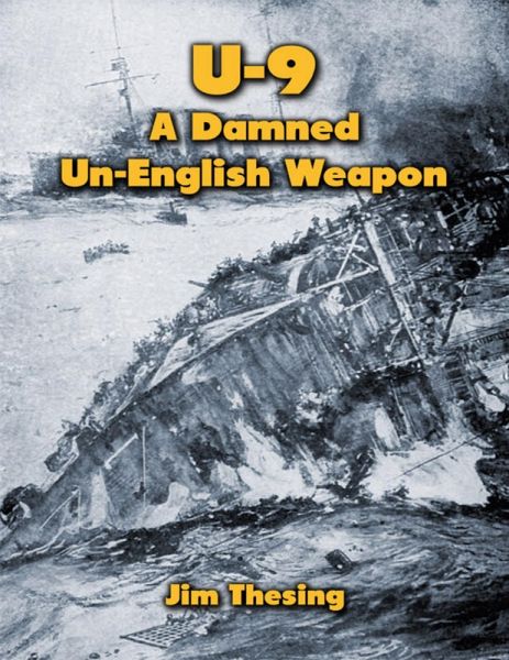 U-9: A Damned Un - English Weapon (eBook, ePUB)