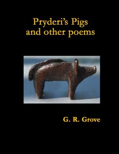 Pryderi's Pigs and Other Poems (eBook, ePUB) - Grove, G. R.