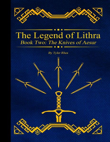 The Legend of Lithra - Book Two: The Knives of Aesur (eBook, ePUB) The Legend of Lithra - Book Two: The Knives of Aesur (eBook, ePUB)