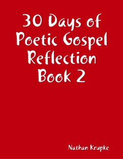 30 Days of Poetic Gospel Reflection Book 2 (eBook, ePUB) - Krupke, Nathan