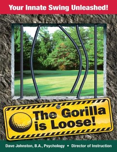 The Gorilla Is Loose: Your Innate Swing Unleashed! (eBook, ePUB) - Johnston, David
