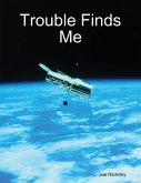 Trouble Finds Me (eBook, ePUB)