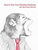 How to Run Your Monkey Business (eBook, ePUB) How to Run Your Monkey Business (eBook, ePUB)