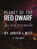 Planet of the Red Dwarf: The New Beginning (eBook, ePUB) Planet of the Red Dwarf: The New Beginning (eBook, ePUB)