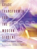 Grade Transformer for the Modern Student: Upper High School Edition (eBook, ePUB)