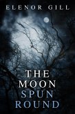 The Moon Spun Round (eBook, ePUB)