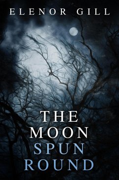 The Moon Spun Round (eBook, ePUB) - Gill, Elenor