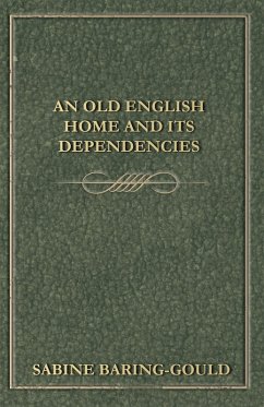 Cover An Old English Home And Its Dependencies (eBook, ePUB)