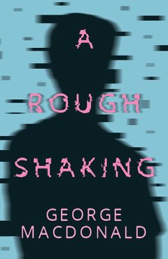 A Rough Shaking (eBook, ePUB) - Macdonald, George