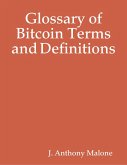 Glossary of Bitcoin Terms and Definitions (eBook, ePUB)