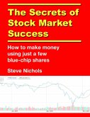 The Secrets of Stock Market Success: How to Make Money Using Just a Few Blue Chip Shares (eBook, ePUB)