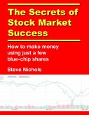 The Secrets of Stock Market Success: How to Make Money Using Just a Few Blue Chip Shares (eBook, ePUB) The Secrets of Stock Market Success: How to Make Money Using Just a Few Blue Chip Shares (eBook, ePUB)