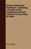 Disston Lumberman Handbook - Containing A Treatise Of The Construction Of Saws And How To Keep Them In Order (eBook, ePUB)