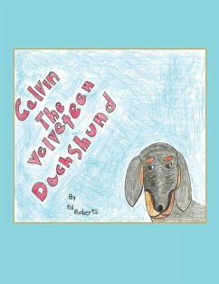 Calvin the Velveteen Dachshund (eBook, ePUB) - Roberts, Ed